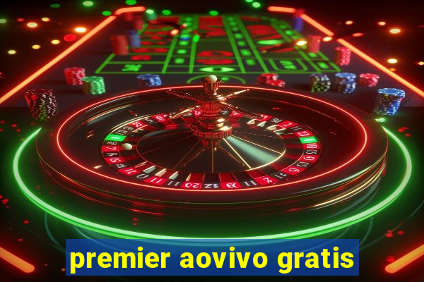 premier aovivo gratis